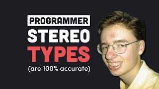 10 Programmer Stereotypes [upl. by Nonnaehr]