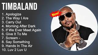 Timbaland Greatest Hits  Apologize The Way I Are Carry Out Morning After Dark  Rap Songs 2022 [upl. by Amle804]