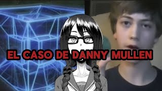 El caso de Danny Mullen [upl. by Livvy482]