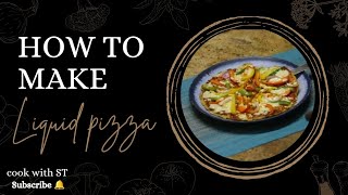 how to make liquid pizza  ingredients in description  cook with ST [upl. by Oirevlis]