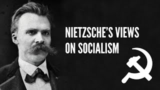 Nietzsches Views On Socialism [upl. by Hatnamas]