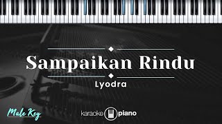 Sampaikan Rindu  Lyodra KARAOKE PIANO  MALE KEY [upl. by Aonian608]