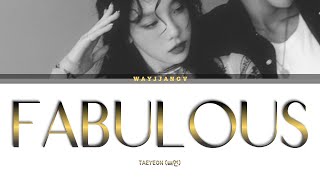 TAEYEON 태연 ㅡ FABULOUS LYRICS ENG [upl. by Biggs]