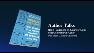 Author Talks Jennifer Aaker and Naomi Bagdonas on why humor is a secret weapon in business and life [upl. by Artemahs942]