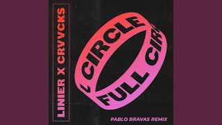 Full Circle Pablo Bravas Remix [upl. by Justen]