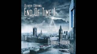 End Of Time  Folge 01 Dunkle Visionen Komplettes Hörspiel [upl. by Turner]