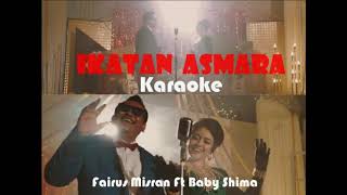 Ikatan Asmara KARAOKE  Fairus Misran amp Baby Shima [upl. by Adnavoj]