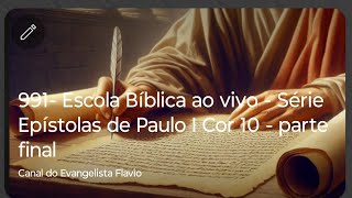 991 Escola Bíblica ao vivo  Série Epístolas de Paulo I Cor 10  parte final [upl. by Kubis]