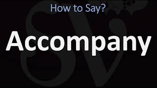 How to Pronounce Accompany CORRECTLY [upl. by Segalman]