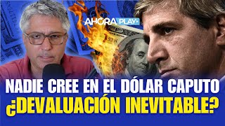 ¿DEVALUACIÓN INEVITABLE EL MERCADO Y LAS CONSULTORAS DUDAN DEL DÓLAR CAPUTO  Maxi Montenegro [upl. by Rosario]