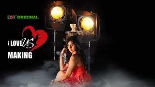 I Love Us Making  Episode 09  Romantic Web Series  Tu Meri Aashiqui Hai  EORTV Original [upl. by Grodin]