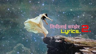 TIMILAI SAMJHERA 2  Nepali Lyrics Kehar Limbu  Triza Pradhan [upl. by Attennyl196]