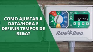 ESP ME3 Rain Bird Como Ajustar datahora e Definir tempos de rega da estação [upl. by Hebner630]