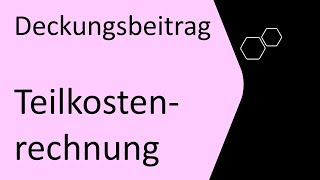 Deckungsbeitragsrechnung Teilkostenrechnung mit Beispielen einfach erklärt [upl. by Nissa928]