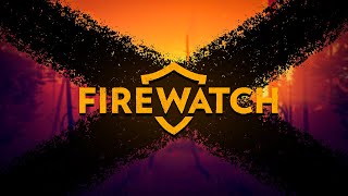 Firewatch Игра для гармонии души [upl. by Eslud]