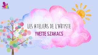 Les Ateliers dYvette SZAKACS 🎨 [upl. by Humfrid340]