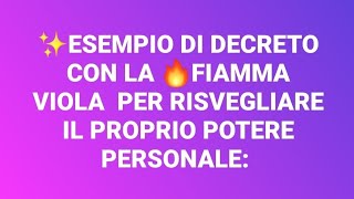 📃 DECRETO PER RIATTIVARE IL PROPRIO POTERE PERSONALE CON LA FIAMMA VIOLA ✨ [upl. by Kenlee]