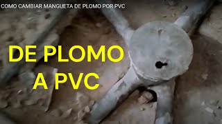 COMO CAMBIAR MANGUETA DE PLOMO POR PVC [upl. by Rik]