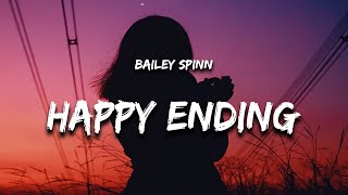 Bailey Spinn  happy ending Lyrics [upl. by Yelsek278]