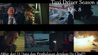 Taxi Driver Season 1 Episode 8 AKHIR DARI U DATA DAN PEMBALASAN DENDAM DO CHUL [upl. by Jonathan]