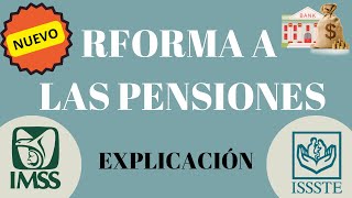 REFORMA EN LAS PENSIONES ¿QUIÉN TENDRÁ UN AUMENTO EN SU PENSIÓN [upl. by Catlee]