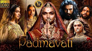 Padmavati Full Movie In Hindi HD 2024  New Superhit Bollywood Movie in Hindi [upl. by Eliott]