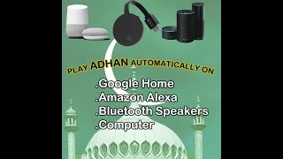 Automatically play AdhanAzan on Google Home AlexaEasy Setup [upl. by Wardieu998]