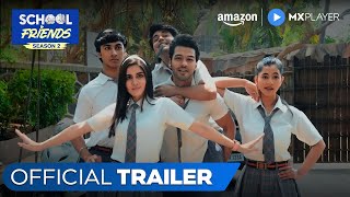 School Friends Season 2  Official Trailer  Aaditya Gupta Navika Kotia  Amazon MX Player [upl. by Accissej]