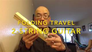 DIY Folding 2 String Travel Guitar [upl. by Aztiray695]