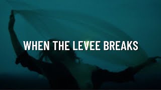 when the levee breaks  led zeppelin lyrics [upl. by Wolfgang878]