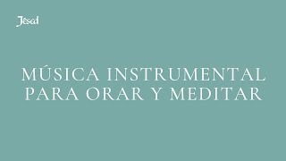 Música instrumental para orar y meditar  Jésed [upl. by Ardnayek]