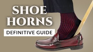 Shoe Horns Definitive Guide to Mens Shoe Accessories [upl. by Sinnylg195]