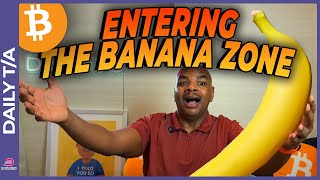 ENTERING THE BANANA ZONE BITCOIN ATH IMMINENT [upl. by Jovita]