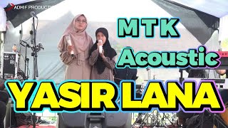 YASIR LANA Cover Musik MTK Acoustic [upl. by Bashemeth618]