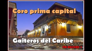 CORO PRIMA CAPITAL  GAITEROS DEL CARIBE [upl. by Novrej]