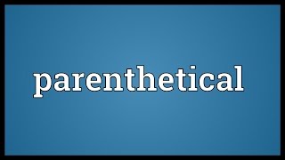 Parenthetical Meaning [upl. by Crompton]