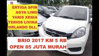 OPEN MURAH BRIO 2017 KM 5 RB MSH DIPLASTIKIN AGYA YARIS XENIA TERIOS LIVINA LIMO ORLANDO SPIN DLL [upl. by Issej]