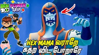 Hex Mama Is Back Ben 10 Power Trip Gameplay In Tamil தமிழ்  Ben 10 Tamil  Immortal Prince [upl. by Osnohpla]