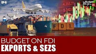 The Budget Show with BS FDI Exports and SEZs [upl. by Aieken]