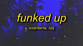 xxanteria isq  FUNKED UP SLOWED [upl. by Lledor565]