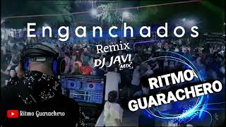 ENGANCHADOS MIX DE FUERZA GUARACHERA DJ JAVI MIX Ritmo Guarachero Video resubido [upl. by Akimahs]