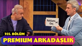 Premium Arkadaşlık  355 Bölüm Güldür Güldür Show [upl. by Islek]