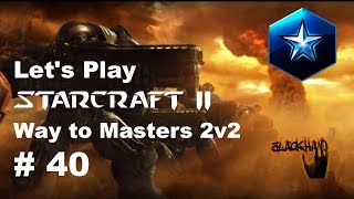 Lets Play Starcraft 2  Way to Masters 2v2 Deutsch German 40 [upl. by Hepsibah82]