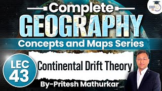 Geography Concepts amp Maps Series  Lec 43 Continental Drift Theory  StudyIQ IAS  UPSC [upl. by Magbie607]