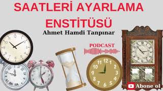 Saatleri Ayarlama Enstitüsü  Ahmet Hamdi Tanpınar  Kitap İçeriği [upl. by Hsirt]