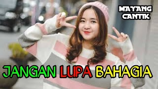 DJ JANGAN LUPA BAHAGIA LAGU TIK TOK TERBARU 2019 [upl. by Durst347]