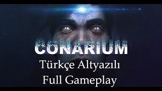 Conarium Türkçe Altyazılı Full Gameplay [upl. by Ronel647]