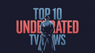 Top 10 Most UNDERRATED TV SHOWS to Watch Now [upl. by Davis485]