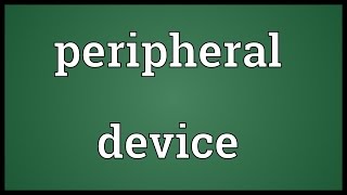 Peripheral device Meaning [upl. by Arod549]