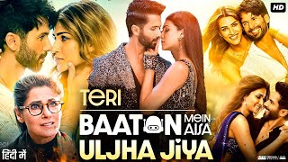 Teri Baaton Mein Aisa Uljha Jiya Full Movie  Shahid Kapoor  Kriti Sanon  Review amp Facts [upl. by Hassi]